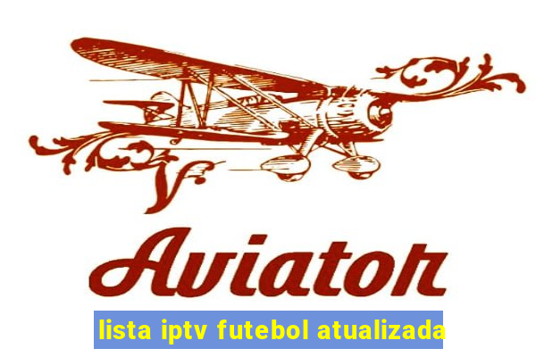 lista iptv futebol atualizada